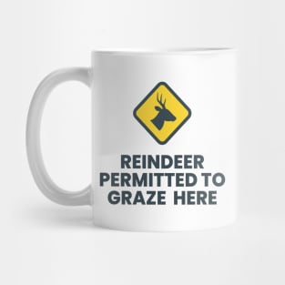 Reindeer Permitted to Graze Here! Grey Mug